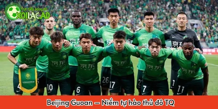 Beijing Guoan - Đội bóng thủ đô Trung Quốc