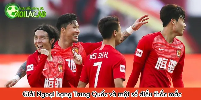 Giải Ngoại Hạng Trung Quốc và những điều thắc mắc