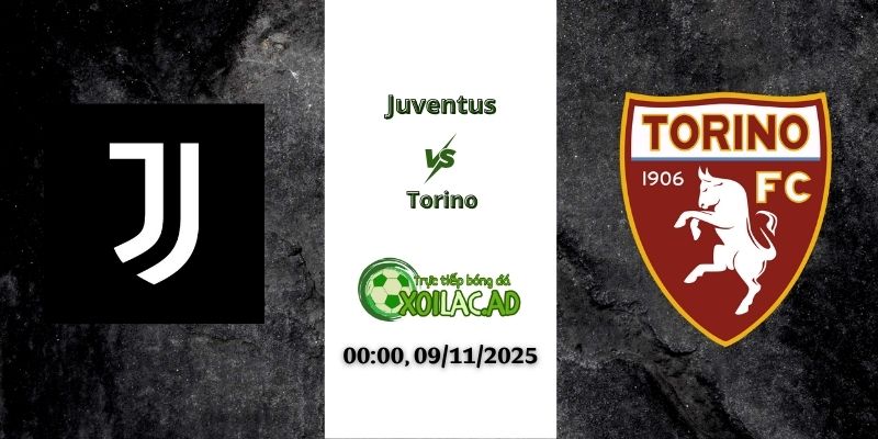 Nhận định Juventus vs Torino 00hh00 09/11/2025