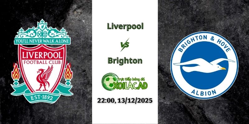 Nhận định Liverpool vs Brighton 22h00 13/12/2025